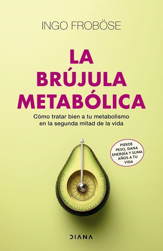 LA BRÚJULA METABÓLICA. CÓMO TRATAR BIEN A TU METABOLISMO EN LA SEGUNDA MITAD DE LA VIDA | 9788411191395 | FROBÖSE, INGO