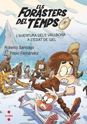 L'AVENTURA DELS VALLBONA A L'EDAT DE GEL | 9788466156387 | SANTIAGO, ROBERTO / FERNÁNDEZ VÁZQUEZ, PABLO