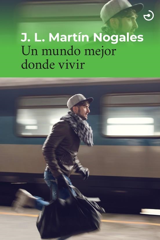 UN MUNDO MEJOR DONDE VIVIR | 9788419964120 | MARTÍN NOGALES, J. L.