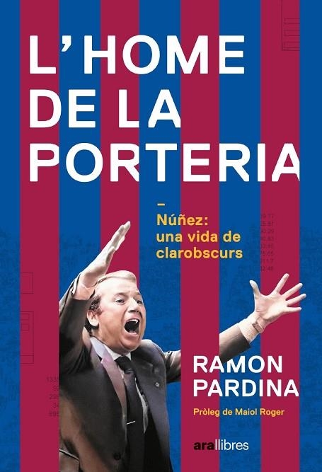 L'HOME DE LA PORTERIA. NUÑEZ: UNA VIDA DE CLAROBSCURS | 9788411730273 | PARDINA VILLANUEVA, RAMON