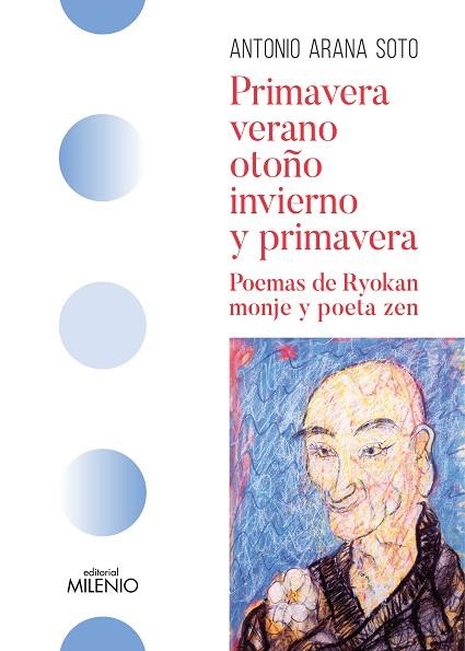 PRIMAVERA, VERANO, OTOÑO, INVIERNO Y PRIMAVERA. POEMAS DE RYOKAN, MONJE Y POETA ZEN | 9788497439312 | ARANA SOTO, ANTONIO