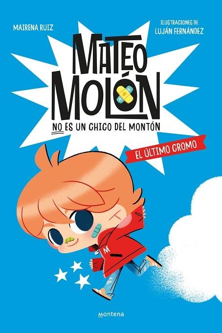 MATEO MOLÓN NO ES UN CHICO DEL MONTON 1 EL ÚLTIMO CROMO | 9788419746603 | FERNÁNDEZ, LUJÁN / RUIZ, MAIRENA