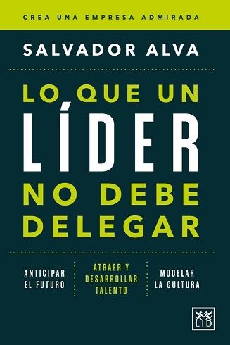 LO QUE UN LÍDER NO DEBE DELEGAR | 9788410521285 | ALVA, SALVADOR