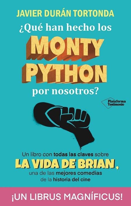 ¿QUÉ HAN HECHO LOS MONTY PYTHON POR NOSOTROS? UN LIBRO CON TODAS LAS CLAVES SOBRE LA VIDA DE BRIAN, UNA DE LAS MEJORES COMEDIAS DE LA HISTORIA DEL CIN | 9788410079328 | DURÁN TORTONDA, JAVIER