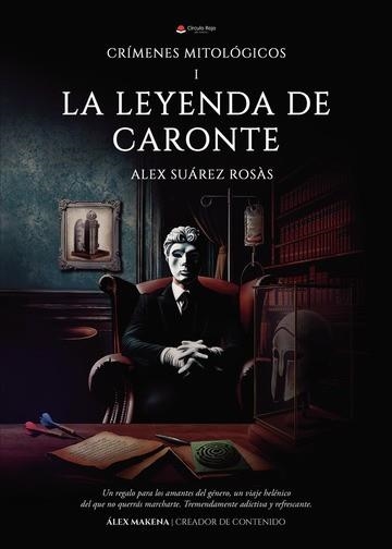 CRIMENES MITOLOGICOS LA LEYENDA DE CARONTE | 9788411999229 | SUAREZ,ALEX