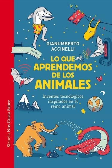 LO QUE APRENDEMOS DE LOS ANIMALES. INVENTOS TECNOLÓGICOS INSPIRADOS EN EL REINO ANIMAL | 9788419942272 | ACCINELLI, GIANUMBERTO