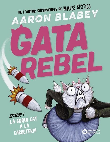 GATA REBEL. LA CUQUI CAT A LA CARRETERA | 9788448963002 | BLABEY, AARON