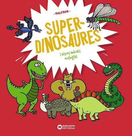 SUPERDINOSAURES I ALTRES ANIMALS EXTINGITS | 9788448963941 | HALFBOB, HALFBOB