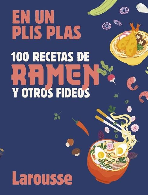 100 RECETAS DE RAMEN Y OTROS FIDEOS EN UN PLIS PLAS | 9788419739803