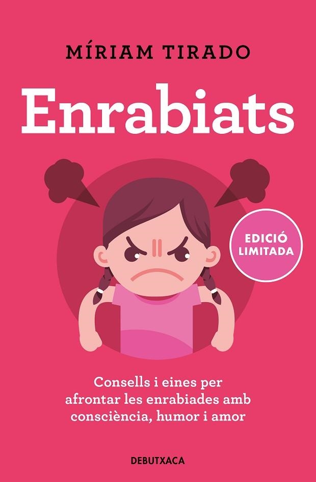 ENRABIATS. CONSELLS I EINES PER AFRONTAR LES ENRABIADES AMB CONSCIÈNCIA, HUMOR I AMOR | 9788418196713 | TIRADO, MÍRIAM