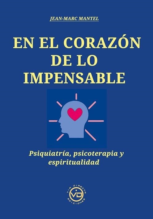 EN EL CORAZON DE LO IMPENSABLE  | 9788412754407 | JEAN MARC MANTEL