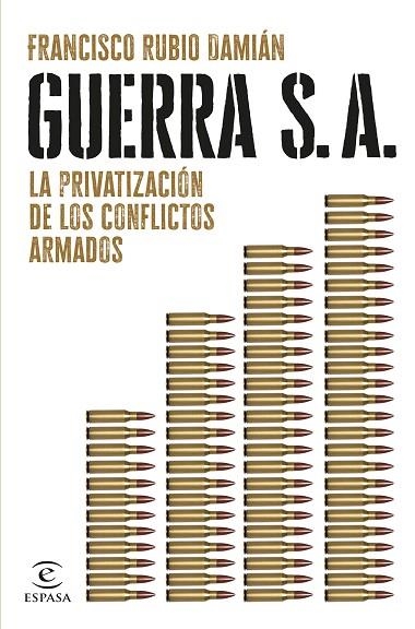 GUERRA S. A. LA PRIVATIZACIÓN DE LOS CONFLICTOS ARMADOS | 9788467072563 | RUBIO DAMIÁN, FRANCISCO