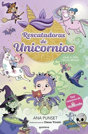 RESCATADORAS DE UNICORNIOS 3 VIAJE AL PAÍS DE LAS BRUJAS | 9788419746689 | PUNSET, ANA