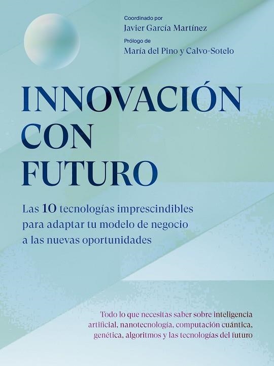 INNOVACIÓN CON FUTURO. LAS 10 TECNOLOGÍAS IMPRESCINDIBLES PARA ADAPTAR TU MODELO DE NEGOCIO A LAS NUEVAS  OPORTUNIDADES | 9788498755718 | GARCÍA MARTÍNEZ, JAVIER