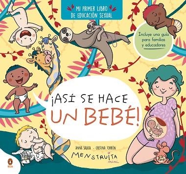 ¡ASÍ SE HACE UN BEBÉ! MI PRIMER LIBRO DE EDUCACIÓN SEXUAL | 9788419511638 | TORRÓN (MENSTRUITA), CRISTINA / SALVIA, ANNA