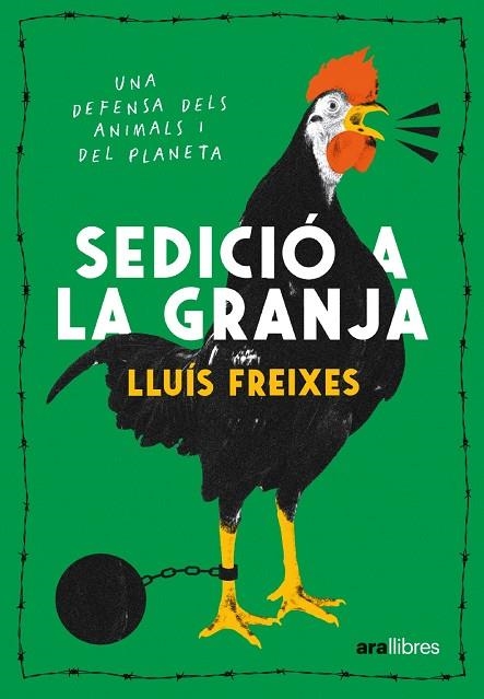 SEDICIÓ A LA GRANJA. UNA DEFENSA DELS ANIMALS I DEL PLANETA | 9788411730488 | FREIXES CARBONELL, LLUÍS