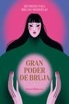 GRAN PODER DE BRUJA. HECHIZOS PARA BRUJAS MODERNAS | 9788419043375 | HAKSEVER, SEMRA