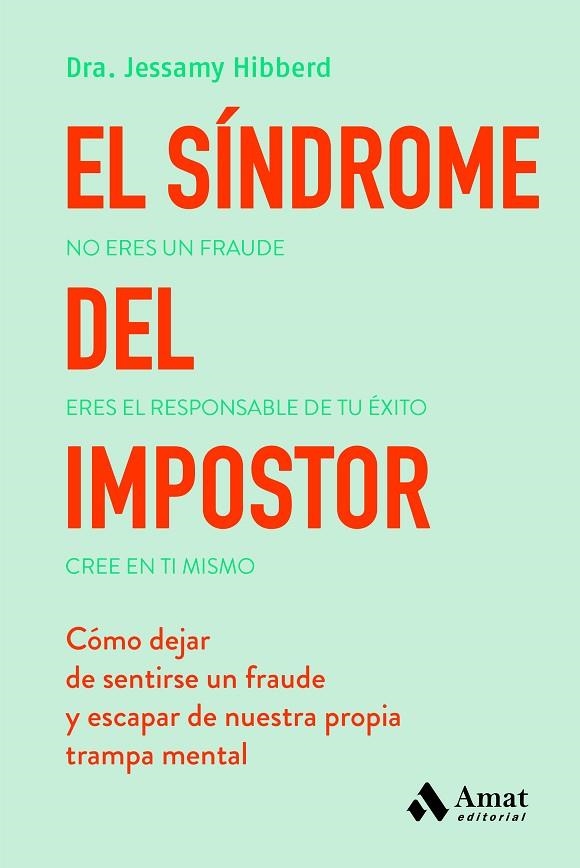 EL SÍNDROME DEL IMPOSTOR. CÓMO DEJAR DE SENTIRSE UN FRAUDE Y ESCAPAR DE NUESTRA PROPIA TRAMPA MENTAL | 9788419870148 | HIBBERD, JESSAMY