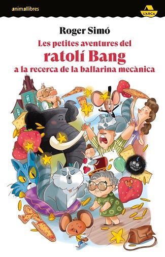 LES PETITES AVENTURES DEL RATOLÍ BANG A LA RECERCA DE LA BALLARINA MECÀNICA | 9788419659675 | SIMO, ROGER