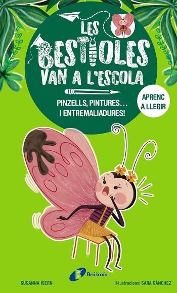 LES BESTIOLES VAN A L'ESCOLA 1. PINZELLS, PINTURES... I ENTREMALIADURES! (MAJUSCULES) | 9788413493350 | ISERN, SUSANNA