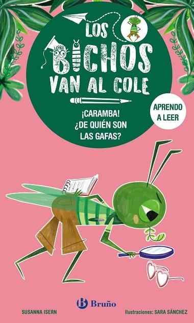 LOS BICHOS VAN AL COLE 3. ¡CARAMBA! ¿DE QUIÉN SON LAS GAFAS? (MAJUSCULA) | 9788469640296 | ISERN, SUSANNA