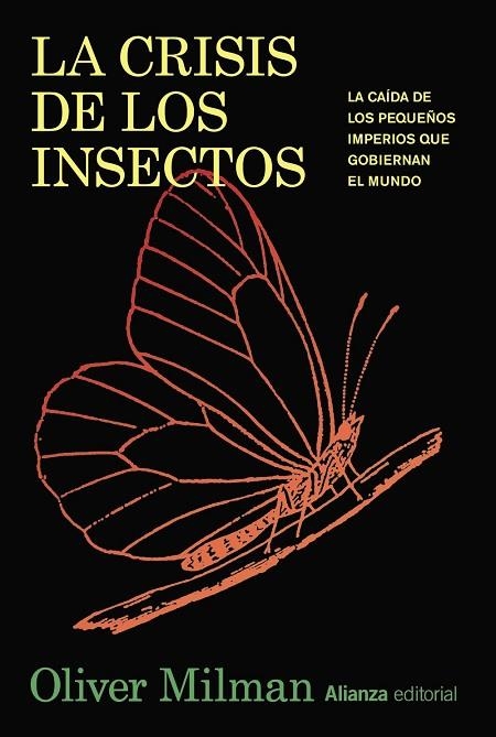 LA CRISIS DE LOS INSECTOS. LA CAÍDA DE LOS PEQUEÑOS IMPERIOS QUE GOBIERNAN EL MUNDO | 9788411485869 | MILMAN, OLIVER