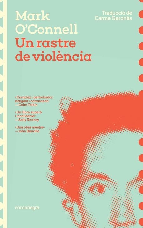 UN RASTRE DE VIOLÈNCIA. UNA HISTÒRIA DE VERITATS, INVENCIONS I ASSASSINATS | 9788419590947 | O'CONNELL, MARK