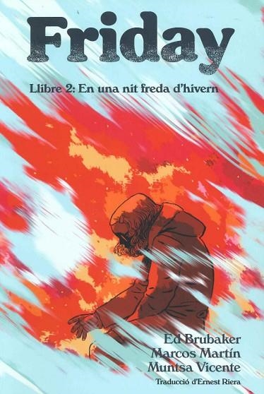 FRIDAY LLIBRE 2. :EN UNA NIT FREDA D´HIVERN | 9788410254015 | BRUBAKER,ED / MARTIN,MARCOS / VICENTE,MUNYSA