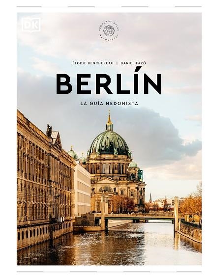 BERLÍN. LA GUÍA HEDONISTA  | 9780241684719 | DK