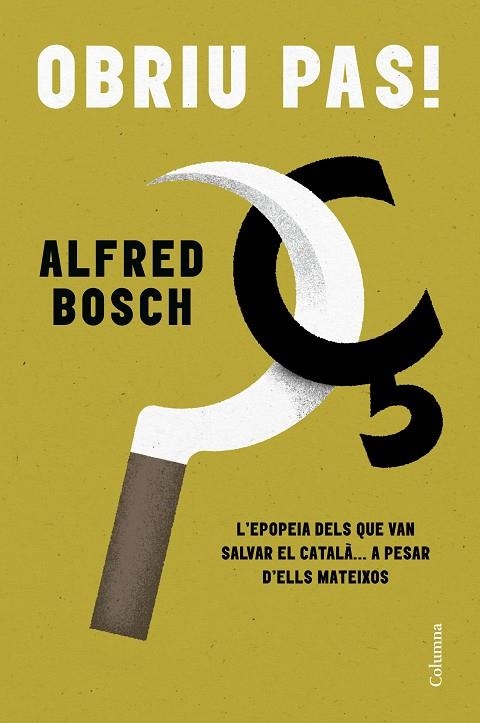 OBRIU PAS! L'EPOPEIA DELS QUE VAN LLUITAR A ULTRANÇA PEL CATALÀ | 9788466431675 | BOSCH PASCUAL, ALFRED