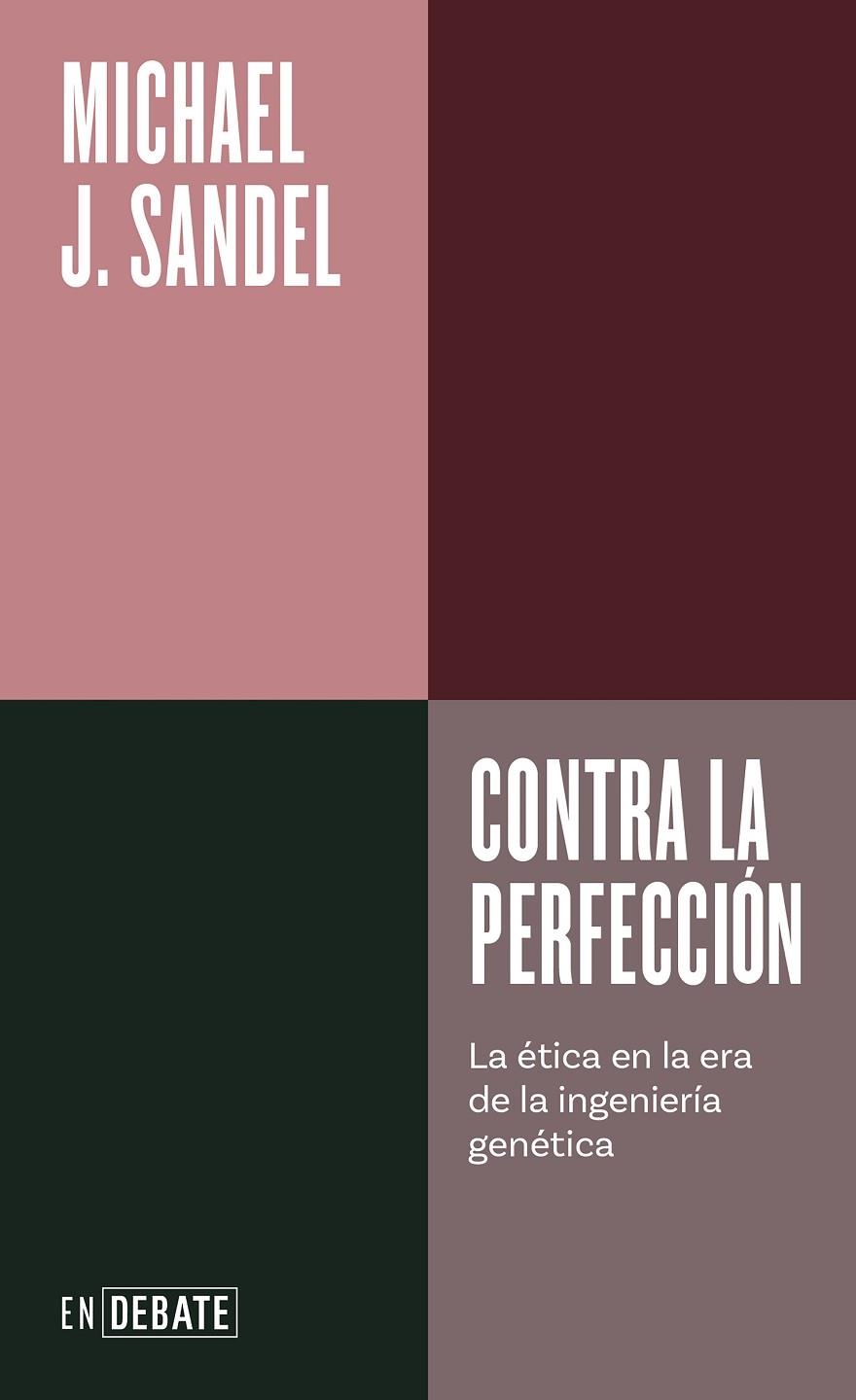 CONTRA LA PERFECCIÓN. LA ÉTICA EN LA ERA DE LA INGENIERÍA GENÉTICA | 9788418056895 | SANDEL, MICHAEL J.