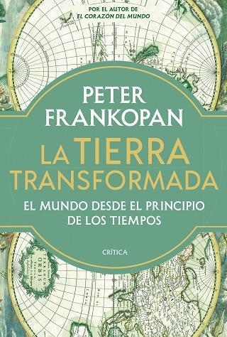 LA TIERRA TRANSFORMADA. EL MUNDO DESDE EL PRINCIPIO DE LOS TIEMPOS | 9788491996231 | FRANKOPAN, PETER