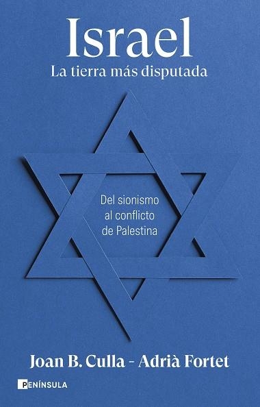 ISRAEL. LA TIERRA MÁS DISPUTADA. DEL SIONISMO AL CONFLICTO DE PALESTINA | 9788411002257 | CULLA, JOAN B. / FORTET, ADRIÀ