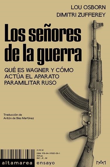 LOS SEÑORES DE LA GUERRA QUÉ ES WAGNER Y CÓMO ACTÚA EL APARATO PARAMILITAR RUSO | 9788419583581 | OSBORN, LOU / ZUFFEREY, DIMITRI