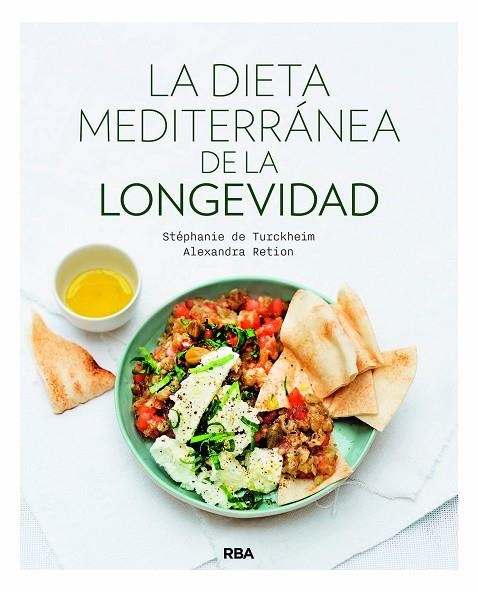 LA DIETA MEDITERRÁNEA DE LA LONGEVIDAD | 9788490565544 | RETION, ALEXANDRA / DE TURCKHEIM, STÉPHANIE