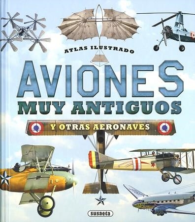 AVIONES MUY ANTIGUOS Y OTRAS AERONAVES. ATLAS ILUSTRADO | 9788467756449 | ORIOL, CECILIO