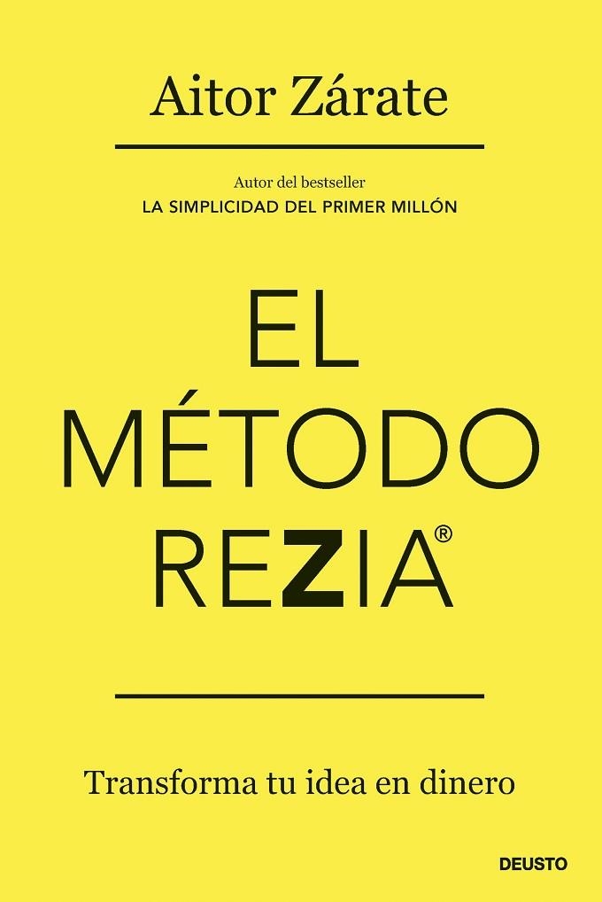 EL MÉTODO REZIA. TRANSFORMA TU IDEA EN DINERO | 9788423436934 | ZÁRATE, AITOR