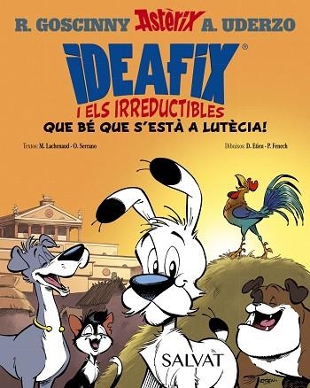 IDEAFIX I ELS IRREDUCTIBLES, 3. QUE BÉ QUE S'ESTÀ A LUTÈCIA! | 9788469641736 | GOSCINNY, RENÉ / SERRANO, OLIVIER / LACHENAUD, MARINE