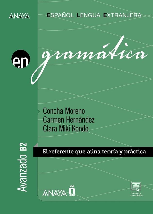 GRAMÁTICA ESPAÑOL LENGUA EXTRANJERA NIVEL AVANZADO B2  | 9788467868708 | MORENO GARCÍA, CONCHA / HERNÁNDEZ ALCAIDE, CARMEN / KONDO PÉREZ, CLARA MIKI