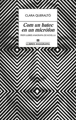 COM UN BATEC EN UN MICRÒFON (PREMI LLIBRES ANAGRAMA DE NOVEL-LA) | 9788433922939 | QUERALTÓ, CLARA