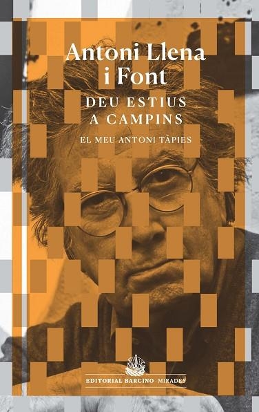 DEU ESTIUS A CAMPINS. EL MEU ANTONI TÀPIES | 9788416726134 | LLENA, ANTONI