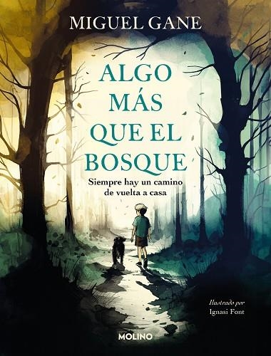 ALGO MÁS QUE EL BOSQUE. SIEMPRE HAY UN CAMINO DE VUELTA A CASA | 9788427240872 | GANE, MIGUEL