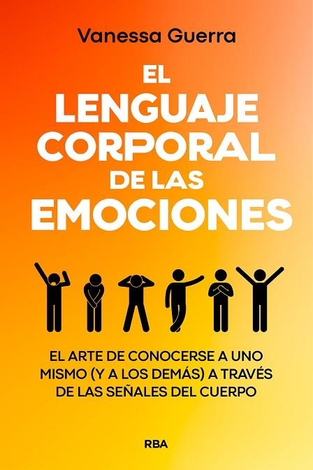 EL LENGUAJE CORPORAL DE LAS EMOCIONES EL ARTE DE CONOCERSE A UNO MISMO (Y A LOS DEMÁS) A TRAVÉS DE LAS SEÑALES DEL CUE | 9788411323420 | GUERRA, VANESSA