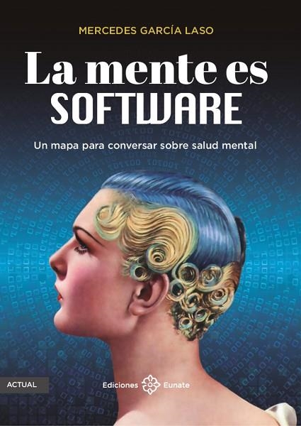 LA MENTE ES SOFTWARE UN MAPA PARA CONVERSAR SOBRE SALUD MENTAL | 9788477684879 | GARCÍA LASO, MERCEDES