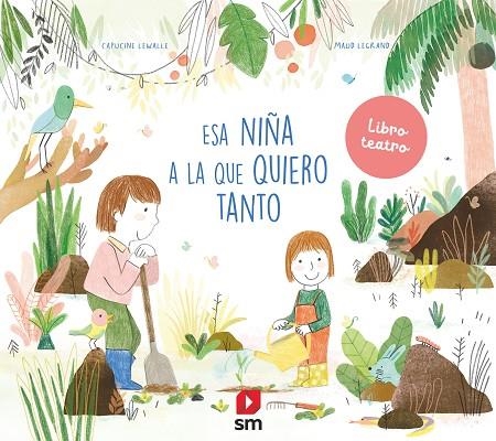 ESA NIÑA A LA QUE QUIERO TANTO (LIBRO TEATRO) | 9788411821353 | LEWALLE, CAPUCINE / LEGRAND,MAUD