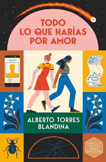 TODO LO QUE HARÍAS POR AMOR (FINALISTA PREMIO GRAN ANGULAR) | 9788411823760 | TORRES BLANDINA, ALBERTO