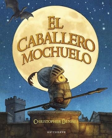 EL CABALLERO MOCHUELO (OPTIMISME, FORÇA, VALENTIA) | 9788467968194 | DENISE, CHRISTOPHER