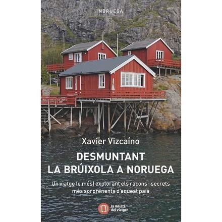 DESMUNTANT LA BRÚIXOLA A NORUEGA | 9788412698862 | VIZCAÍNO, XAVIER