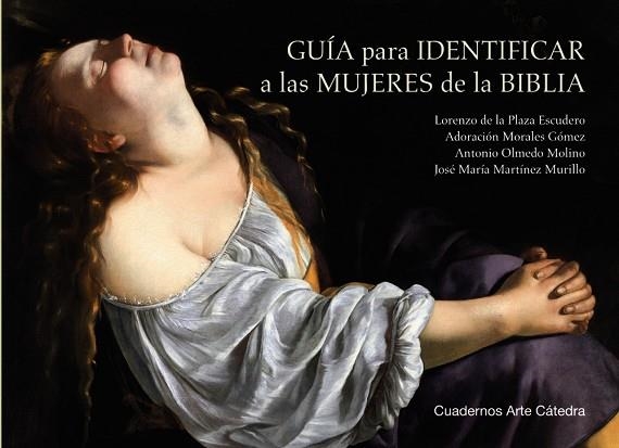 GUÍA PARA IDENTIFICAR A LAS MUJERES DE LA BIBLIA | 9788437647661 | PLAZA ESCUDERO, LORENZO DE LA / OLMEDO MOLINO, ANTONIO / MORALES GÓMEZ, ADORACIÓN / MARTÍNEZ MURILLO