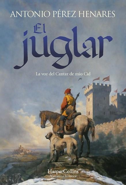 EL JUGLAR. LA VOZ DEL CANTAR DE MIO CID | 9788419883438 | PÉREZ HENARES, ANTONIO